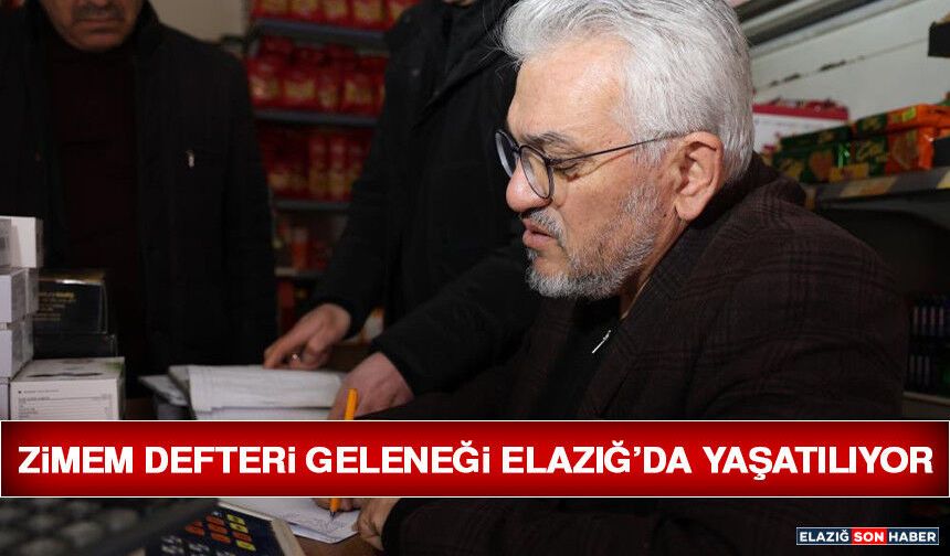 Zimem Defteri Geleneği Elazığ’da Yaşatılıyor