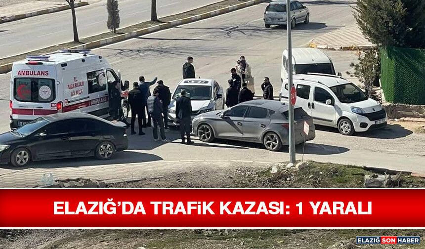 Elazığ’da Trafik Kazası: 1 Yaralı