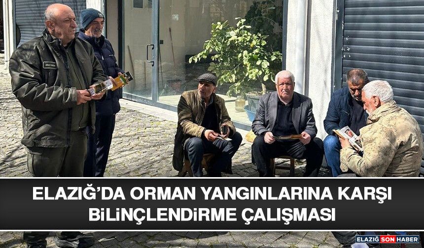 Elazığ’da Orman Yangınlarına Karşı Bilinçlendirme Çalışması