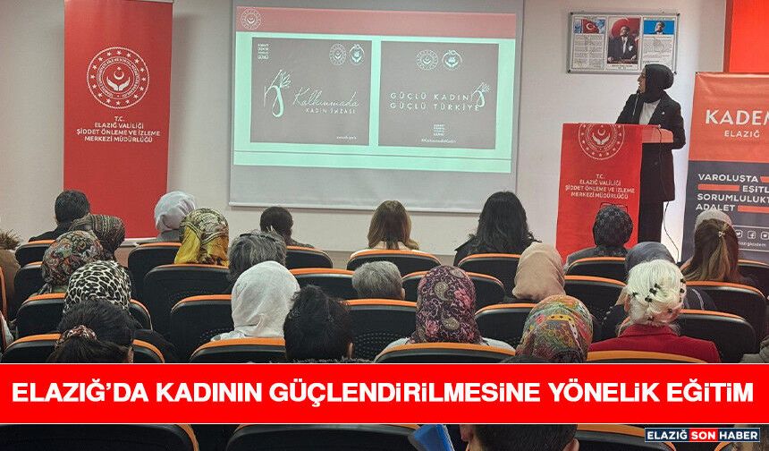 Elazığ’da Kadının Güçlendirilmesine Yönelik Eğitim