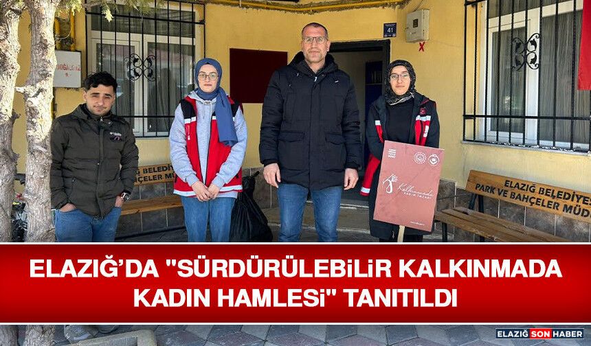 Elazığ’da "Sürdürülebilir Kalkınmada Kadın Hamlesi" Tanıtıldı