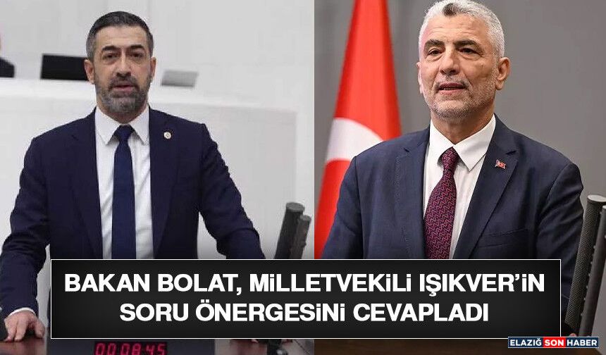 Bakan Bolat, Milletvekili Işıkver’in Soru Önergesini Cevapladı