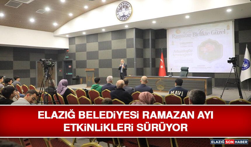 Elazığ Belediyesi Ramazan Ayı Etkinlikleri Sürüyor