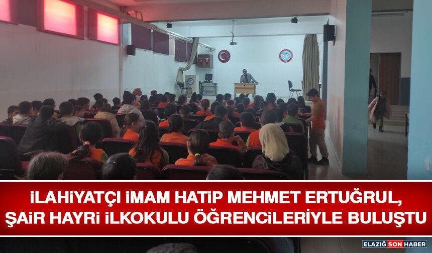 İlahiyatçı İmam Hatip Mehmet Ertuğrul, Şair Hayri İlkokulu Öğrencileriyle Buluştu