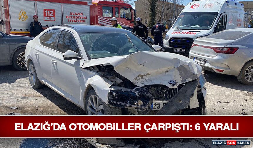 Elazığ'da Otomobiller Çarpıştı: 6 Yaralı