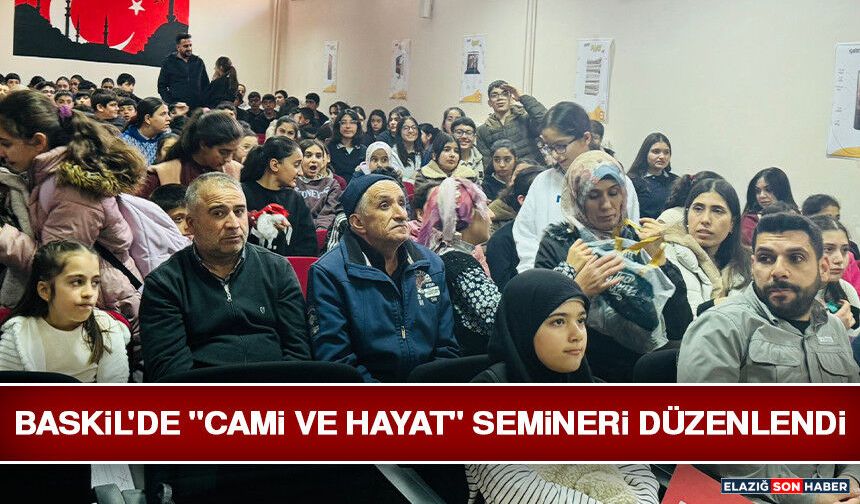 Baskil'de "Cami ve Hayat" Semineri Düzenlendi
