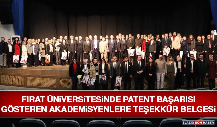Fırat Üniversitesinde Patent Başarısı Gösteren Akademisyenlere Teşekkür Belgesi