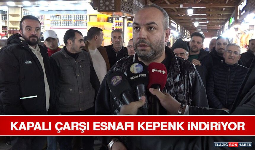 Kapalı Çarşı Esnafı Kepenk İndiriyor
