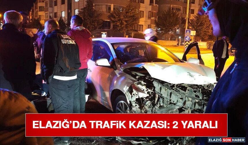 Elazığ’da Trafik Kazası: 2 Yaralı
