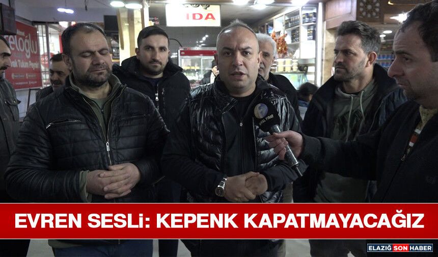Evren Sesli: Kepenk Kapatmayacağız