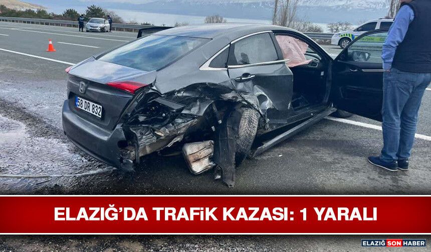 Elazığ’da Trafik Kazası: 1 Yaralı