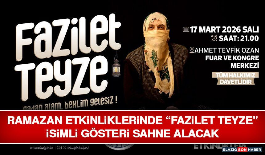 Ramazan Etkinliklerinde “Fazilet Teyze” İsimli Gösteri Sahne Alacak