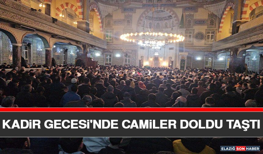 Kadir Gecesi'nde Camiler Doldu Taştı