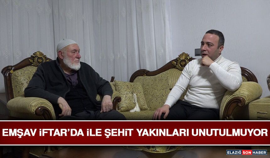 EMŞAV İftar’da İle Şehit Yakınları Unutulmuyor