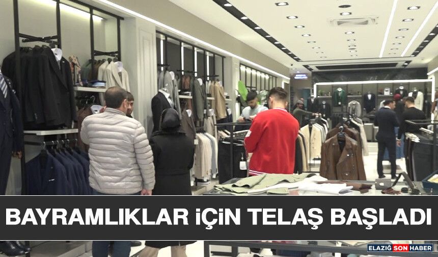 Bayramlıklar İçin Telaş Başladı