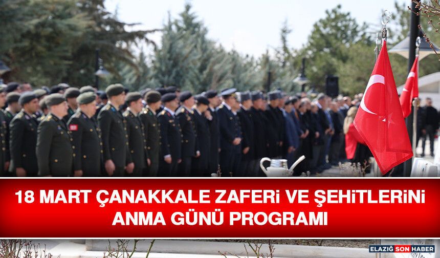 Elazığ'da 18 Mart Çanakkale Zaferi ve Şehitlerini Anma Günü Programı