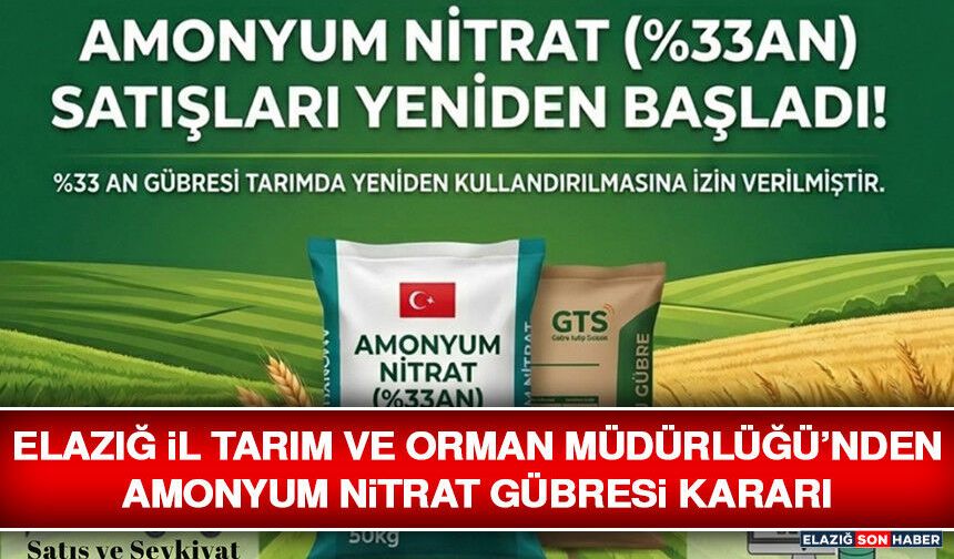 Elazığ İl Tarım ve Orman Müdürlüğü’nden Amonyum Nitrat Gübresi Kararı