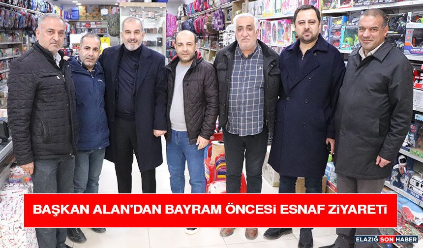 Başkan Alan'dan Bayram Öncesi Esnaf Ziyareti