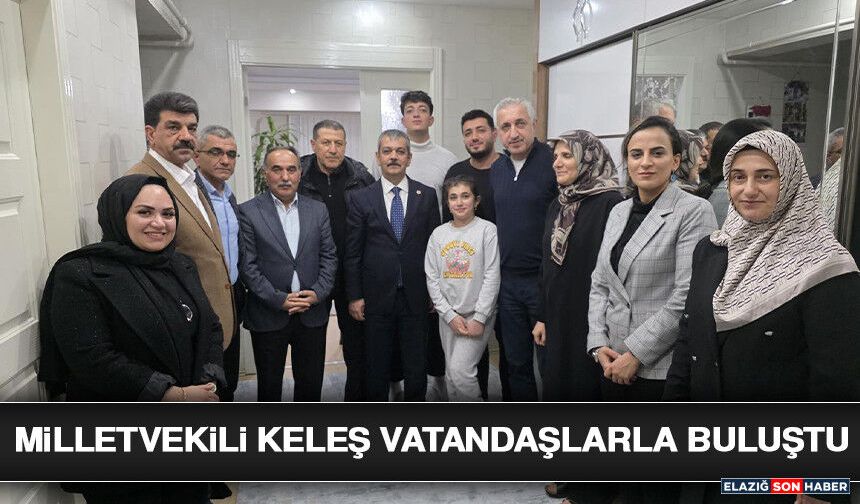 Milletvekili Keleş Vatandaşlarla Buluştu