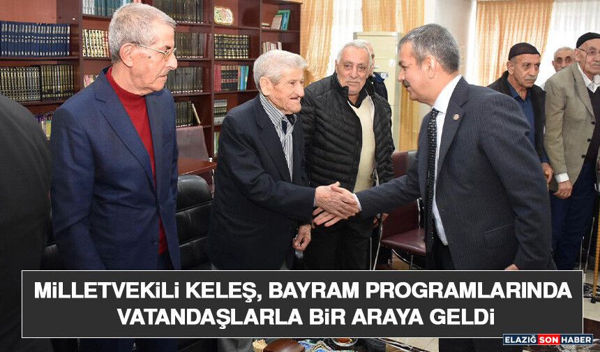 Milletvekili Keleş, Bayram Programlarında Vatandaşlarla Bir Araya Geldi