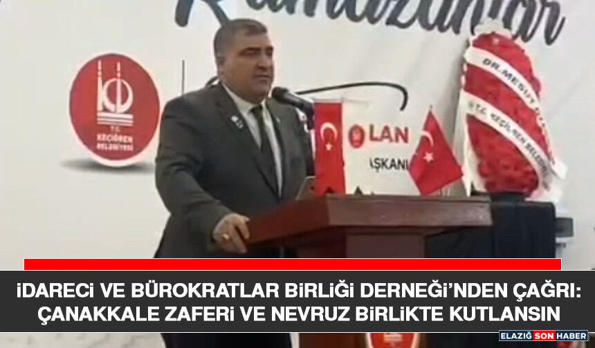 İdareci ve Bürokratlar Birliği Derneği’nden Çağrı: Çanakkale Zaferi ve Nevruz Birlikte Kutlansın