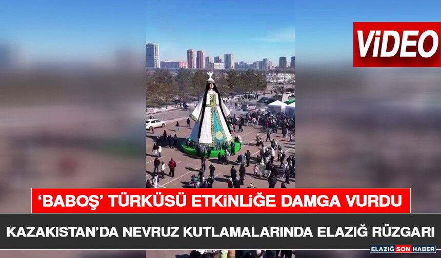 Kazakistan’da Nevruz Kutlamalarında Elazığ Rüzgarı