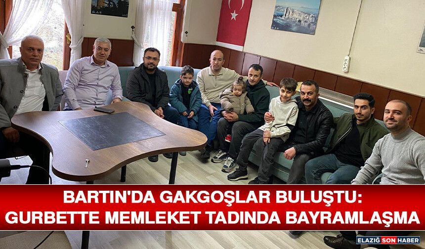 Bartın'da Gakgoşlar Buluştu: Gurbette Memleket Tadında Bayramlaşma