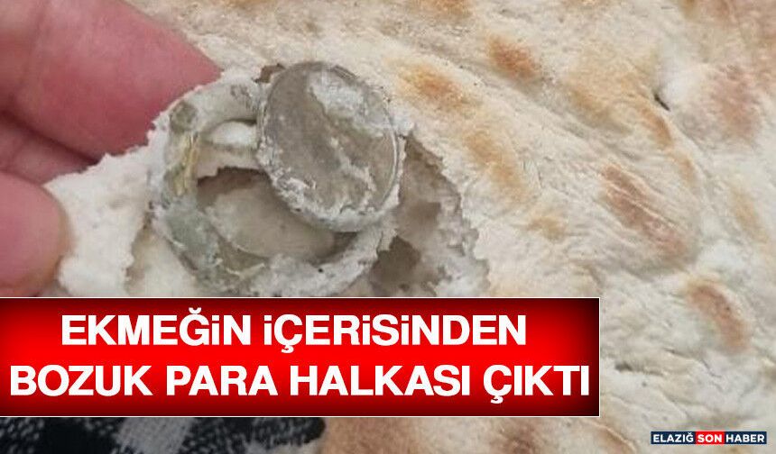 Ekmeğin İçerisinden Bozuk Para Halkası Çıktı