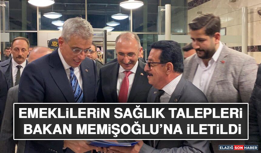 Emeklilerin Sağlık Talepleri Bakan Memişoğlu’na İletildi