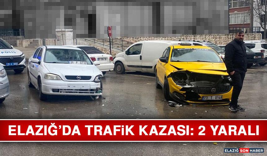 Elazığ’da Trafik Kazası: 2 Yaralı