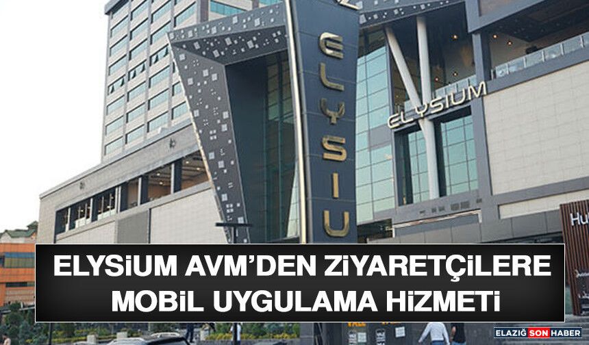 Elysium AVM’den Ziyaretçilere Mobil Uygulama Hizmeti