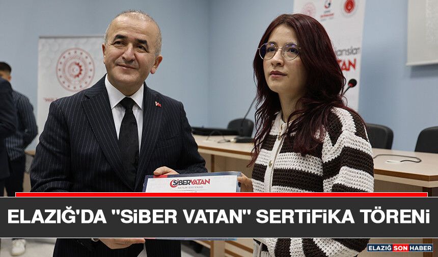 Elazığ'da "Siber Vatan" Sertifika Töreni