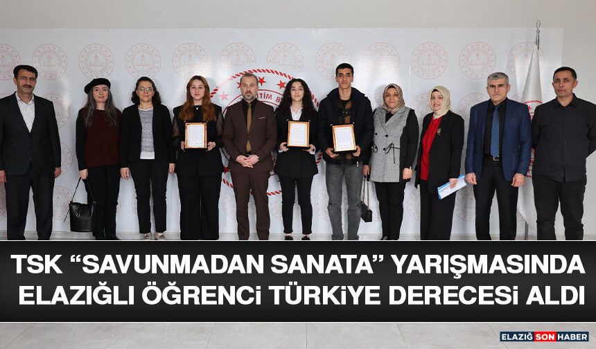 TSK “Savunmadan Sanata” Yarışmasında Elazığlı Öğrenci Türkiye Derecesi Aldı
