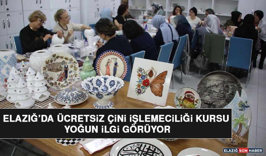 Elazığ’da Ücretsiz Çini İşlemeciliği Kursu Yoğun İlgi Görüyor