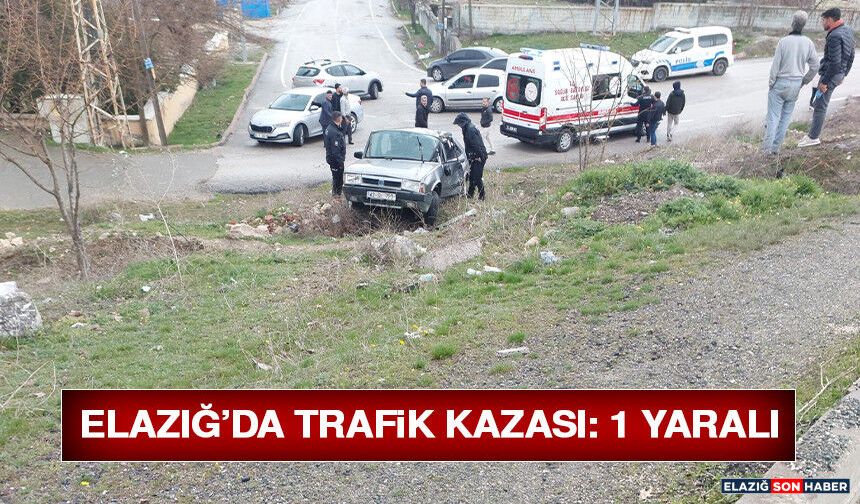 Elazığ’da Trafik Kazası: 1 Yaralı
