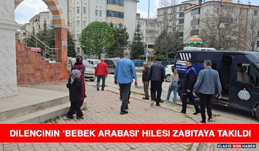 Dilencinin ‘Bebek Arabası' Hilesi Zabıtaya Takıldı