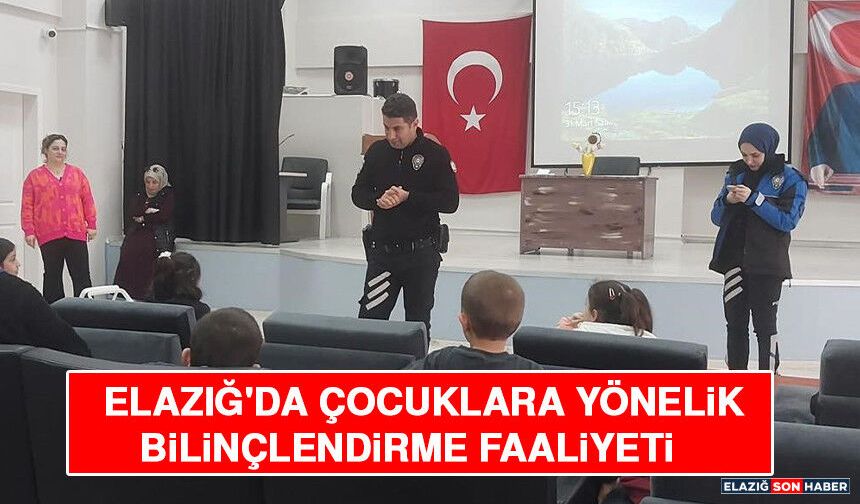 Elazığ'da Çocuklara Yönelik Bilinçlendirme Faaliyeti