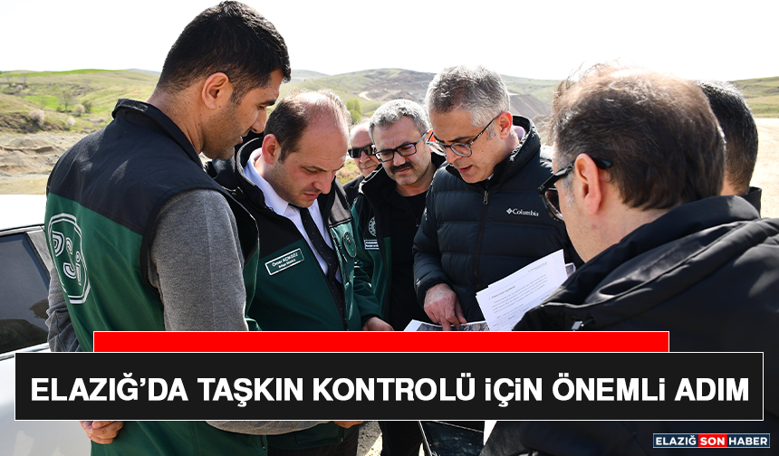 Elazığ’da Taşkın Kontrolü İçin Önemli Adım