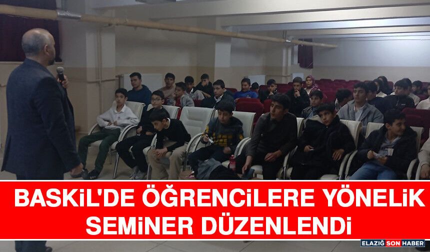 Baskil'de Öğrencilere Yönelik Seminer Düzenlendi