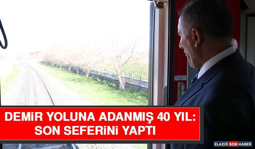 Demir Yoluna Adanmış 40 Yıl: Son Seferini Yaptı