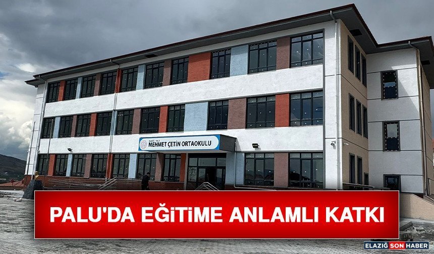Palu'da Eğitime Anlamlı Katkı