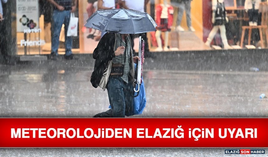 Meteorolojiden Elazığ İçin Uyarı