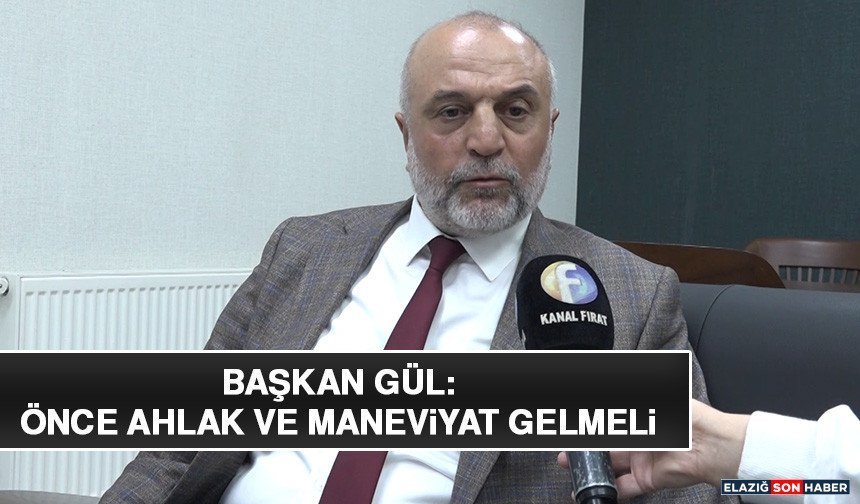 Başkan Gül: Önce Ahlak ve Maneviyat Gelmeli
