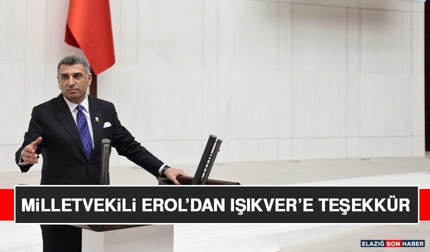Milletvekili Erol’dan Işıkver’e Teşekkür