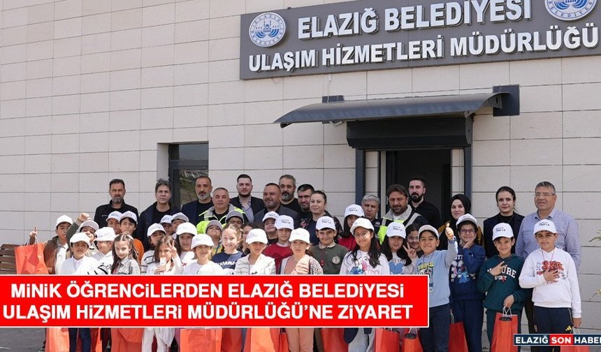 Minik Öğrencilerden Elazığ Belediyesi Ulaşım Hizmetleri Müdürlüğü’ne Ziyaret