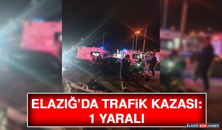 Elazığ’da Trafik Kazası: 1 Yaralı