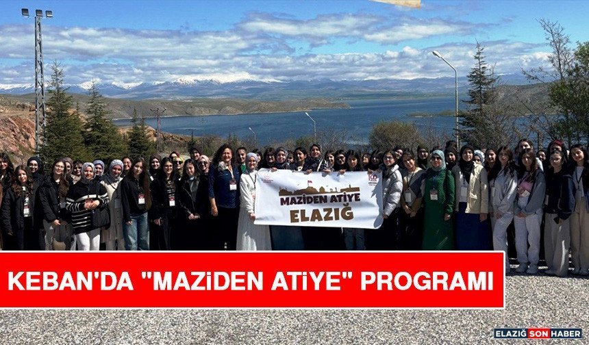 Keban'da "Maziden Atiye" Programı