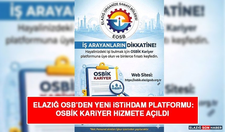 Elazığ OSB’den Yeni İstihdam Platformu: OSBİK Kariyer Hizmete Açıldı