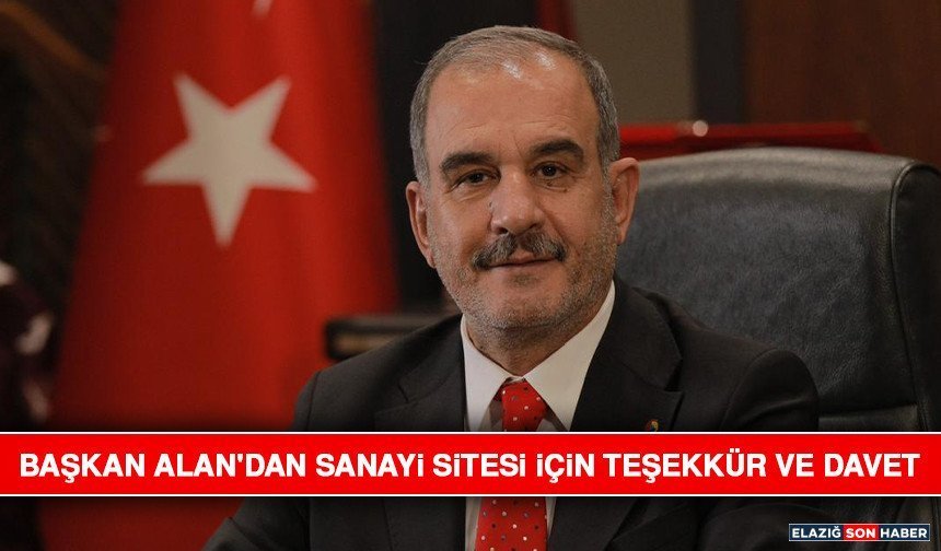 Başkan Alan'dan Sanayi Sitesi İçin Teşekkür ve Davet