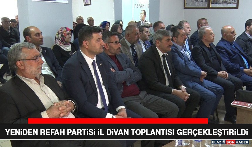 Yeniden Refah Partisi İl Divan Toplantısı Gerçekleştirildi